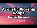 Acoustic worship songs  hannah abogado  godly songs