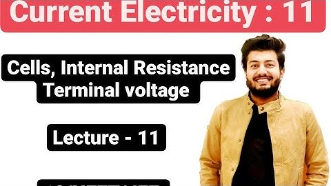 Class 12 chapter 3 : Current Electricity :Cells, EMF , Internal Resistance Terminal Voltage NEET/JEE