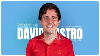 🔵WEBINAR #6 | SALIDAS DE BALÓN ante distintas situaciones de PRESSING | David Castro