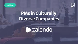 Webinar: PMs in Culturally Diverse Companies by Zalando Product Leader, Maria Beatriz Ribeiro Vaz