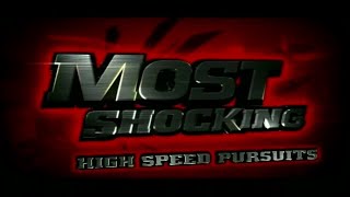 Most Shocking: High Speed Pursuits (S1 E1) (2006) Most Shocking: High Speed Pursuits (S1 E1) (2006)
