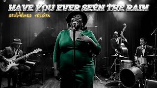 Have You Ever Seen The Rain   Creedence Clearwater Revival  Soul  Blues Version  Female Singer