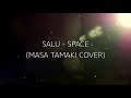 SALU - SPACE(MASA TAMAKI COVER)