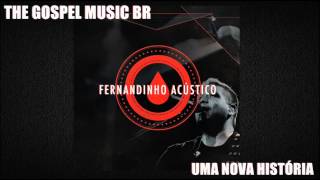 Video-Miniaturansicht von „Fernandinho - Uma Nova Historia Acústico“