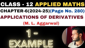 1 Example l Chapter6 l APPLICATIONS OF DERIVATIVES l Class 12th Applied Maths l M L Aggarwal 2024-25