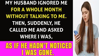 "Hubby Barely Notices Me. He Calls to Ask Where I Am, But I Haven't Been Seen. Then..."