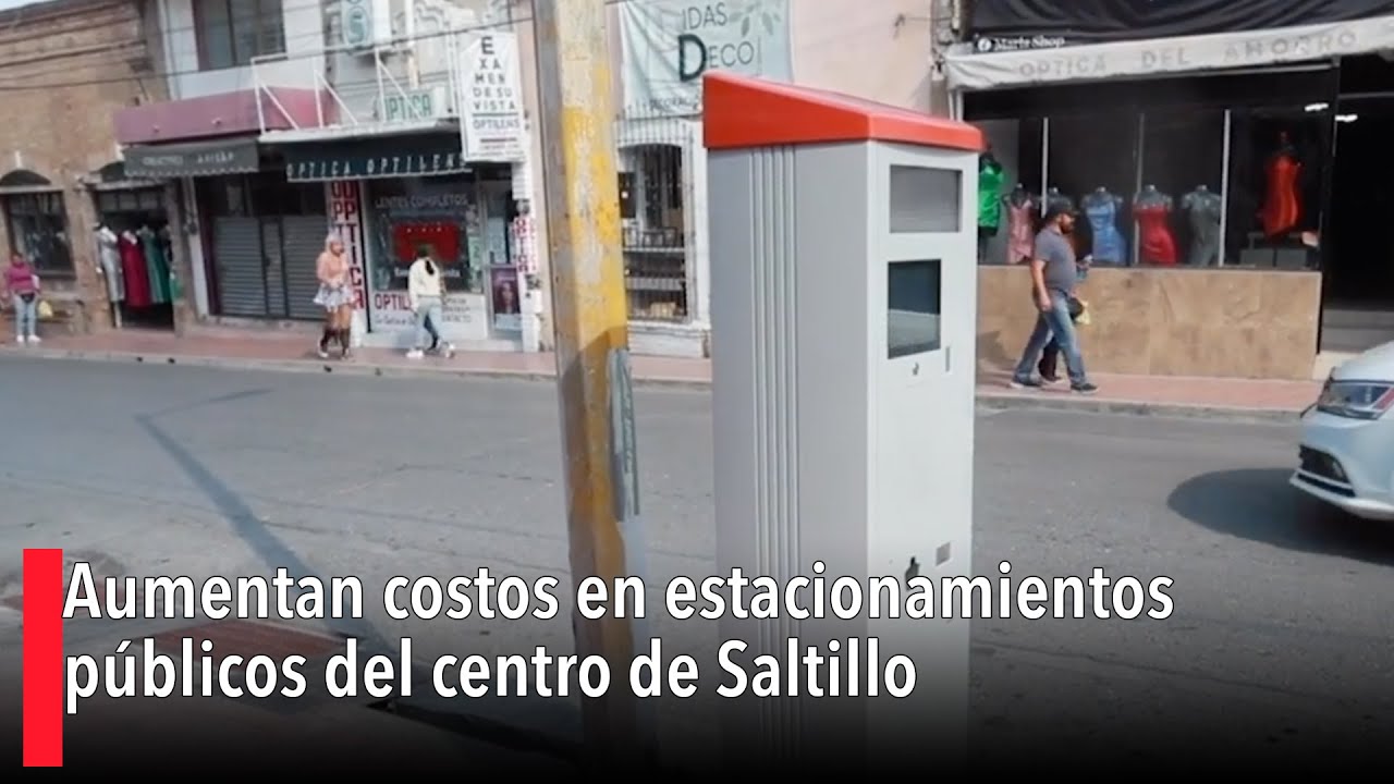 Aumentan costos en estacionamientos públicos del centro de Saltillo