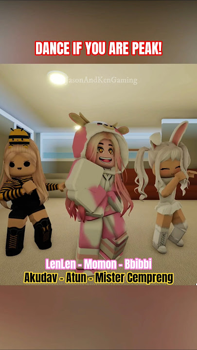 Akudav, Atun, Mister Cempreng, LenLen, Momon & Bbbibbi | Dance If You Are Peak! #roblox #dance