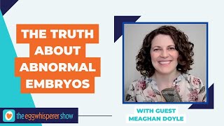 The Truth About Abnormal Embryos (Should You Discard Them?) with guest Meaghan Doyle