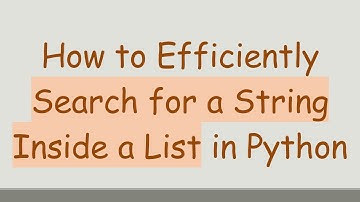How to Efficiently Search for a String Inside a List in Python