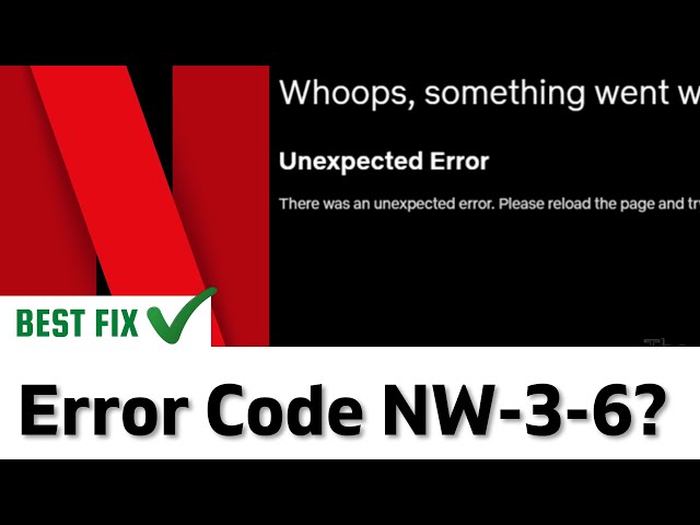 4 maneiras rápidas de corrigir o código de erro Netflix NW-3-6 (2022) - Boa  Informação