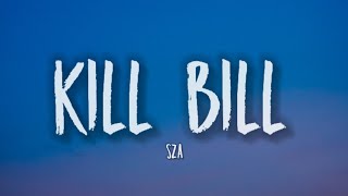 SZA - Kill Bill (Lyrics)