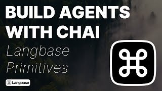 Build AI Agents with Chai and Langbase Primitives