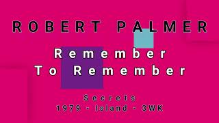 ROBERT PALMER-Remember To Remember (vinyl)