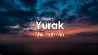 Shohruhxon - Yurak (Lyrics)