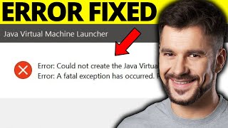 Fix Could Not Create Java Virtual Machine - Full Guide