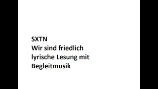 SXTN Wir sind friedlich I lyrische Lesung mit Begleitmusik I MaXtv