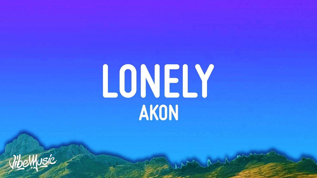 Akon - Lonely (Lyrics)