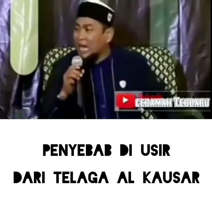 PENYEBAB DI USIR DARI TELAGA AL KAUSAR