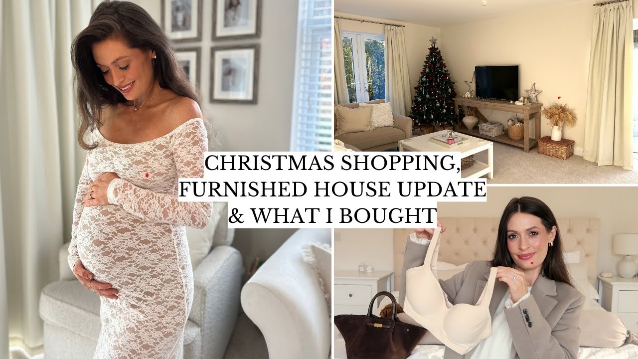 CHRISTMAS SHOPPING, FURNISHED HOUSE UPDATE & WHAT I BOUGHT