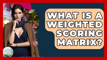What Is A Weighted Scoring Matrix? - The Personal Growth Path