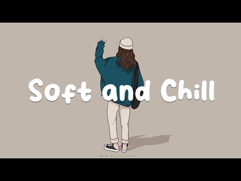 [Playlist] soft & chill vibe songs 🧁 a playlist for the good days
