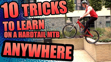 10 TRICKS to learn on a hardtail ANYWHERE