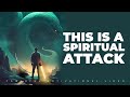 Signs of Spiritual Attack | This Only Happens When You Are God&#39;s Chosen