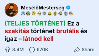 (TELJES TÖRTÉNET) Ez a szakítás történet brutális és igaz – látnod kell
