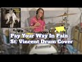 &quot;Pay Your Way In Pain&quot; St. Vincent Drum Cover