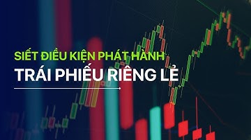Siết điều kiện phát hành trái phiếu riêng lẻ | VTVIndex