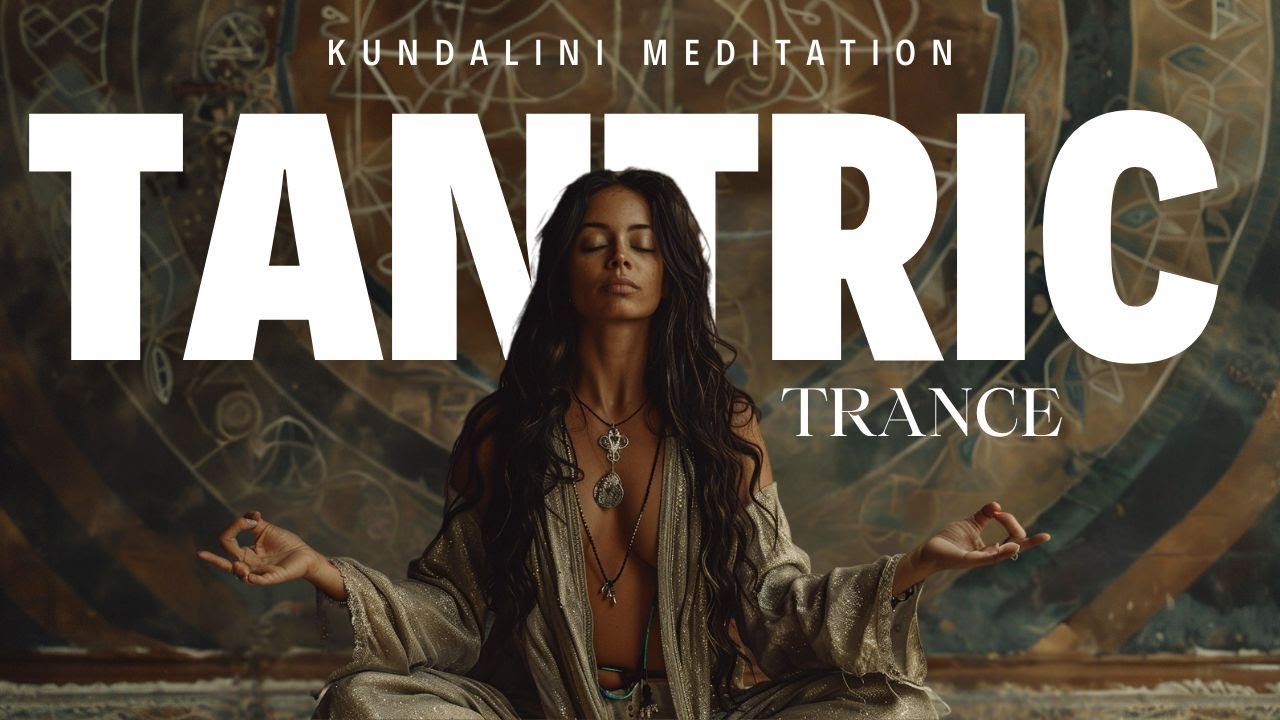 ॐ 𝐓𝐀𝐍𝐓𝐑𝐈𝐂: Trance 🌀 𝘒𝘶𝘯𝘥𝘢𝘭𝘪𝘯𝘪 𝘔𝘦𝘥𝘪𝘵𝘢𝘵𝘪𝘰𝘯 🌀 Awaken Sacred Sexual Energy Activation Music 🌿#kundalini