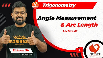 Trigonometry JEE L1 | Angle Measurement & Arc Length | JEE 2023 | Class 11 Maths | Nurture | Vedantu