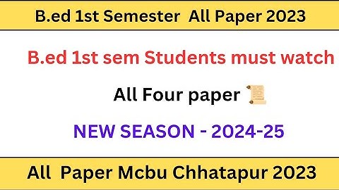 B.ed 1st semester All paper 2023 || Mcbu chhatarpur|| Paper 1-2-3-4 ||