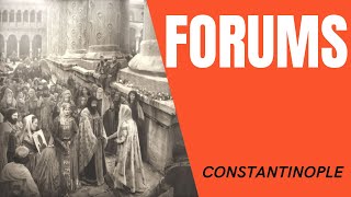 The Forums of Constantinople