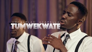 TUMWEKWATE - VOCALPLAY ACAPELLA (OFFICIAL VIDEO)