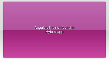 AngularJS is not found in Hybrid app
