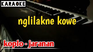 ARYA GALIH - NGLILAKNE KOWE ( KARAOKE )