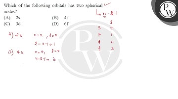 Which of the following orbitals has two spherical nodes? (A) \( 2 \...