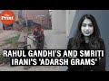 What Rahul Gandhi&#39;s &amp; Smriti Irani&#39;s &#39;adarsh grams&#39; look like