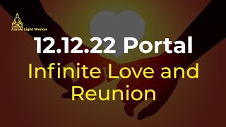 New Portal 12.12.22 Infinite Love, Happiness & Reunion ??❤️✨️❤️✨️❤️✨️❤️✨️❤️✨️❤️