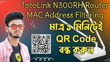 TotoLink N300RH Router Mac address Filtering  ✋ Disabled Qr code scanning