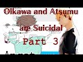//Oikawa and Atsumu are suicidal// Dancing With Your Ghost//Angst// Part 3/?