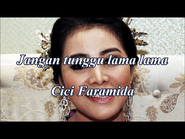 Jangan tunggu lama lama by Cici Faramida class=