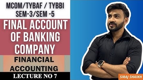 #7 TYBAF BANKING FINAL ACCOUNT | SEM 6 | MCOM PART 2 | MUMBAI UNIVERSITY | SIRAJ SHAIKH |