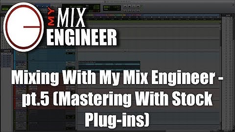 Mixing With My Mix Engineer - pt.5 (Mastering With Stock Plug-ins)