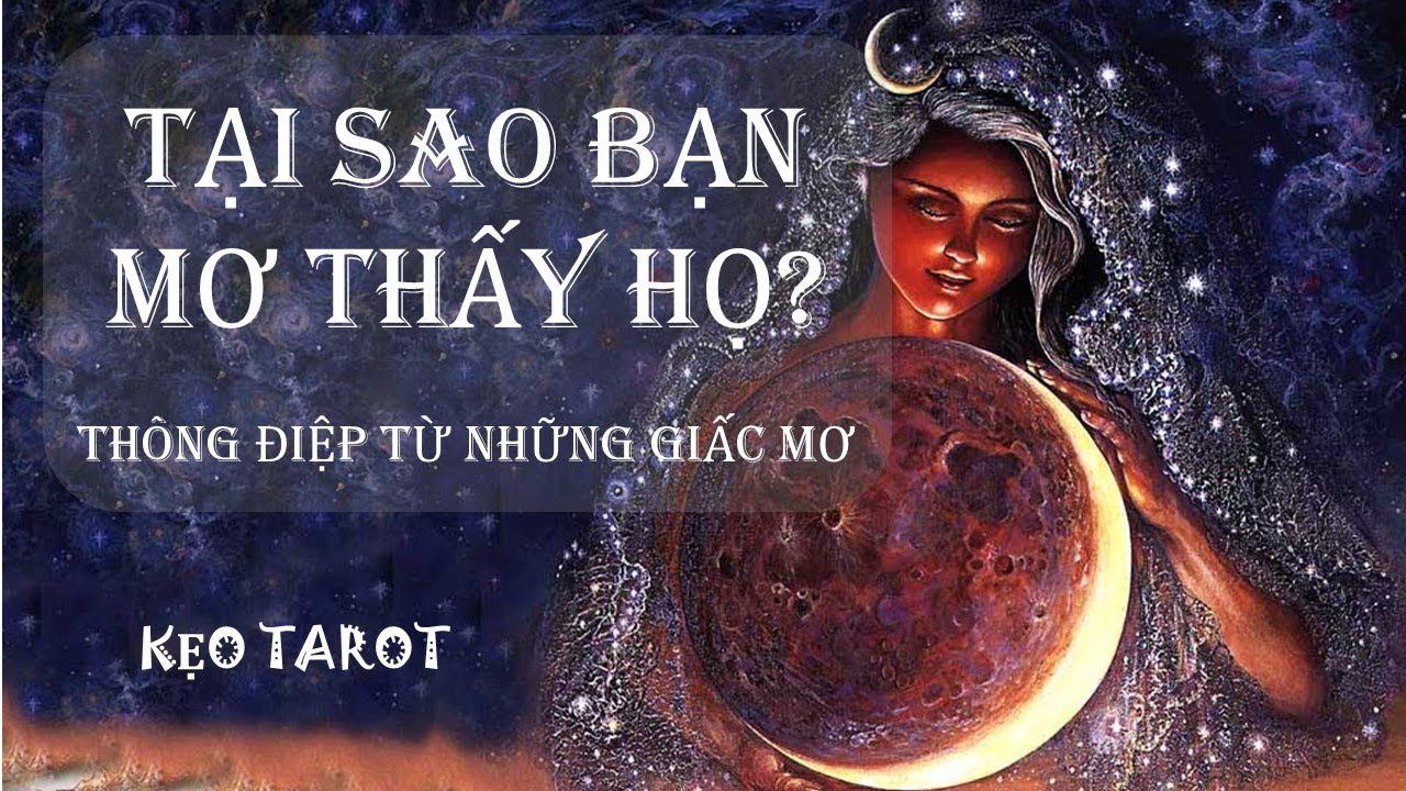 TẠI SAO BẠN LẠI MƠ THẤY HỌ? THÔNG ĐIỆP CỦA NHỮNG GIẤC MƠ TẠI SAO BẠN LẠI MƠ THẤY HỌ? THÔNG ĐIỆP CỦA NHỮNG GIẤC MƠ