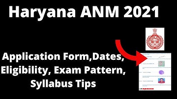 Haryana ANM 2021 : Haryana ANM Application, Important Dates, Eligibility Criteria, Pattern, Syllabus