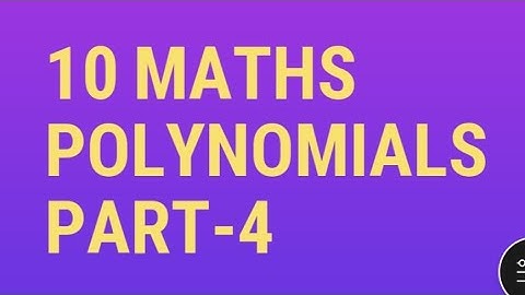 10 maths polynomials part-4