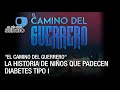 "El camino del Guerrero" La historia de niños que padecen Diabetes Tipo I - VPItv